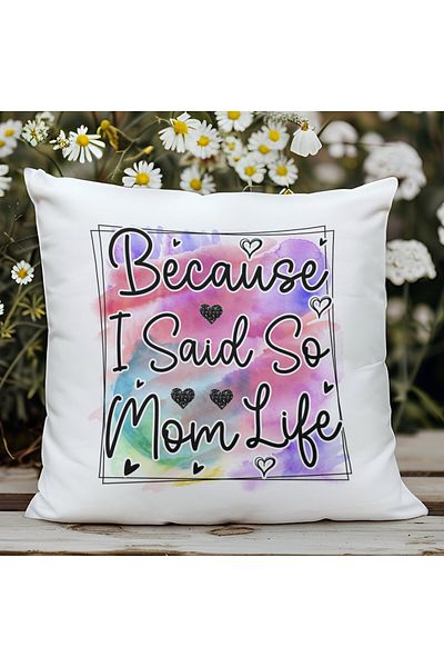 qoeuyl boutique Because I Said so Mom Life Printed Mother's Day Gift Fiber Filled Satin Decorative Pillow