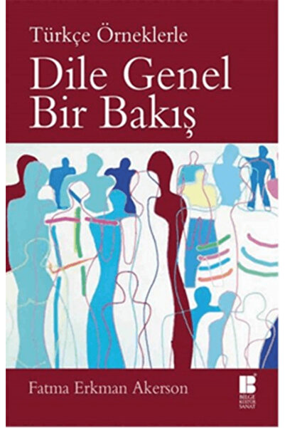 Bilge Kültür Sanat Dile Genel Bir Bakış (Türkçe Örneklerle)