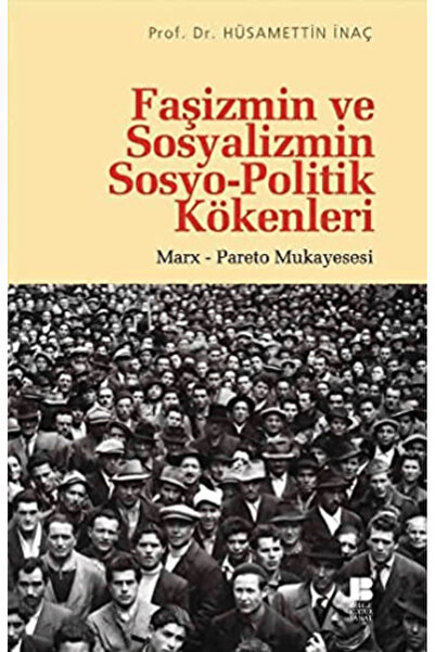 Bilge Kültür Sanat Faşizmin ve Sosyalizmin Sosyo-Politik Kökenleri