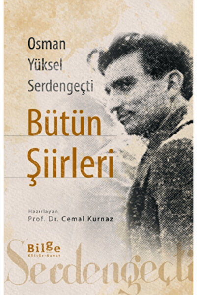 Bilge Kültür Sanat Osman Yüksel Serdengeçti Bütün Şiirleri