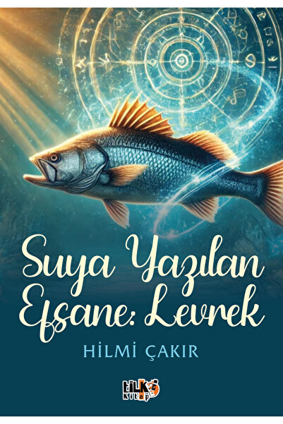 Tilki Kitap Suya Yazılan Efsane: Levrek