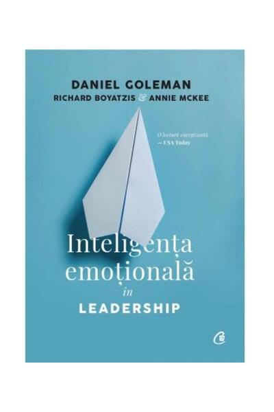 Editura Curtea Veche Inteligenta emotionala in Leadership, Daniel Goleman