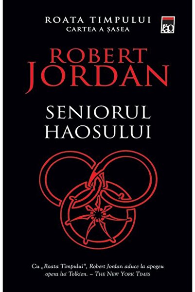 Editura Rao Books Seniorul haosului (volumul 6 din seria Roata timpului), Rob...