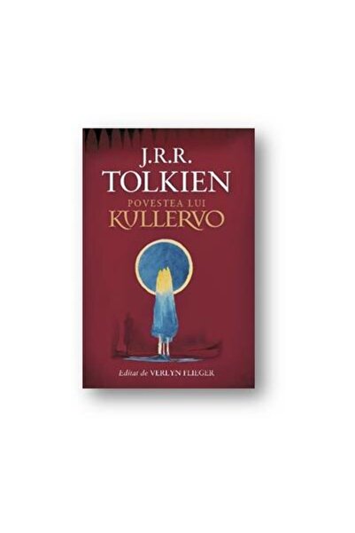 Editura Rao Books Povestea lui Kullervo, J. R. R. Tolkien