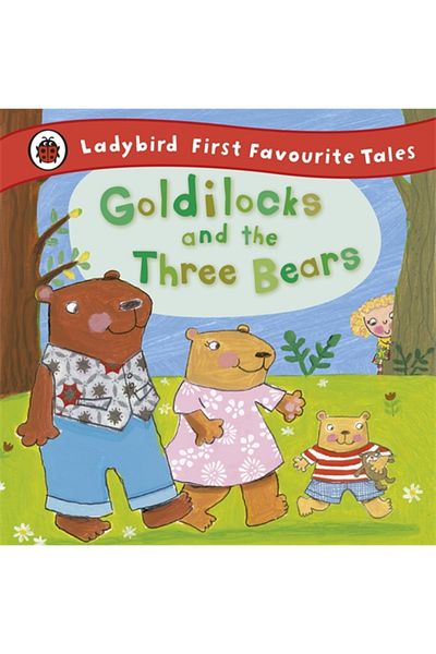 Penguin Random House Goldilocks and the Three Bears: Ladybird First Favorite Tales