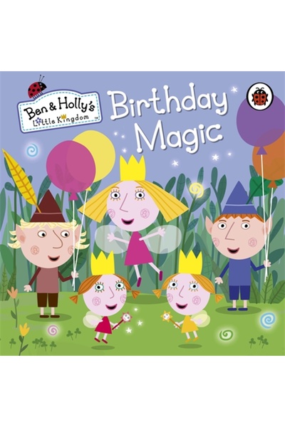 Penguin Random House Micul Regat al lui Ben și Holly: Magia Zilei de Naștere