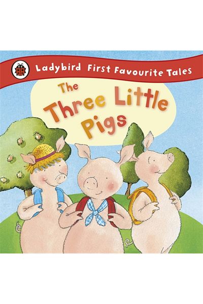 Penguin Random House The Three Little Pigs: Ladybird First Favorite Tales