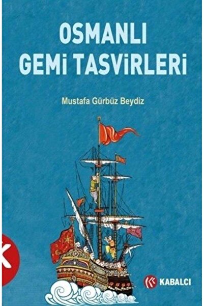 Genel Markalar Osmanlı Gemi Tasvirleri Mustafa Gürbüz Beydiz