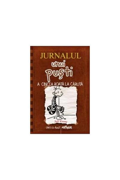 Editura Arthur Jurnalul unui pusti 7. A cincea roata la caruta, Jeff Kinney