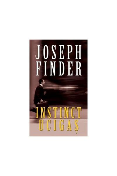 Editura Rao Books Instinct ucigas, Joseph Finder
