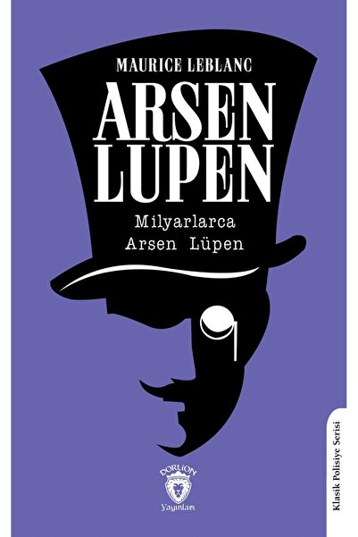 Dorlion Yayınları Arsen Lupen Milyarlarca Arsen Lupen Klasik Polisiye Serisi ...