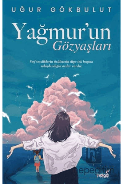 İndigo Kitap Yağmur’un Gözyaşları / İndigo Kitap / Uğur Gökbulut