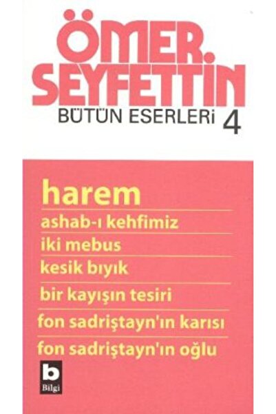 Bilgi Yayınevi Ömer Seyfettin - Bütün Eserleri 4