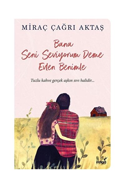 İndigo Kitap Bana Seni Seviyorum Deme Evlen Benimle