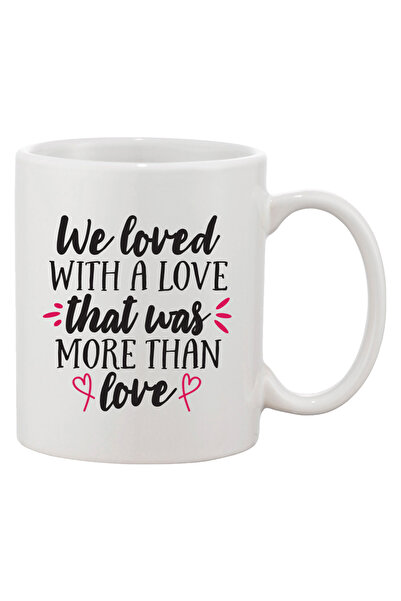 OEM Cană albă personalizată „Am iubit cu o dragoste care a fost mai mult decâ...