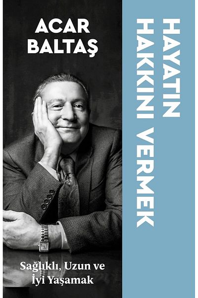 Bloomsbury Giving the Right to Life: Living Healthy, Long and Happy - Acar Baltaş
