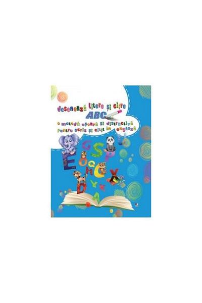 Editura Litera Deseneaza litere si cifre. O metoda usoara si distractiva pentru scris si citit in engleza