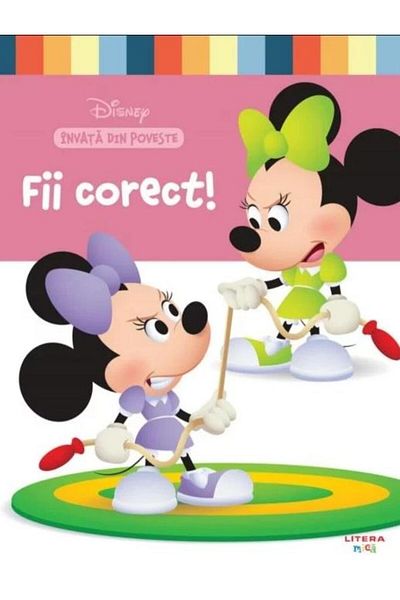 Editura Litera Disney. Invata din poveste. Fii corect!, Disney