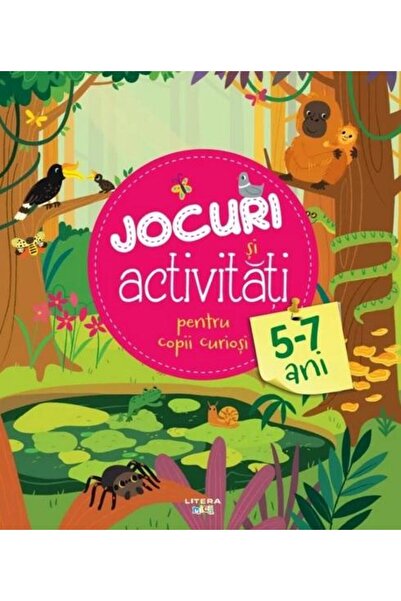 Editura Litera Jocuri si activitati pentru copii curiosi (5-7 ani)