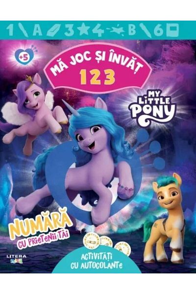 Editura Litera My Little Pony. Ma joc si invat. 1 2 3. Numara cu prietenii tai. Activitati cu autocolante