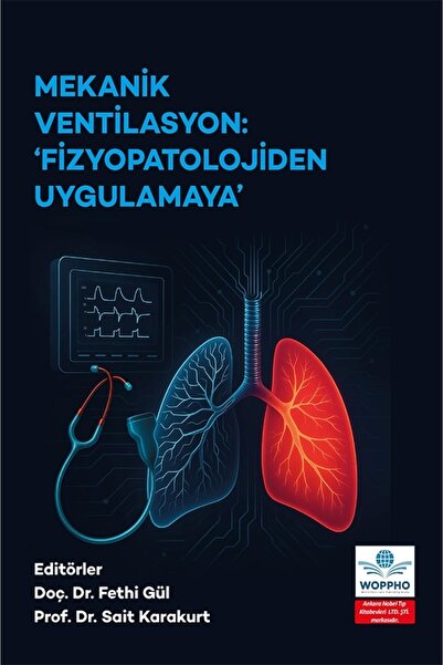 Ankara Nobel Tıp Kitapevleri Mekanik Ventilasyon: Fizyopatolojiden Uygulamaya