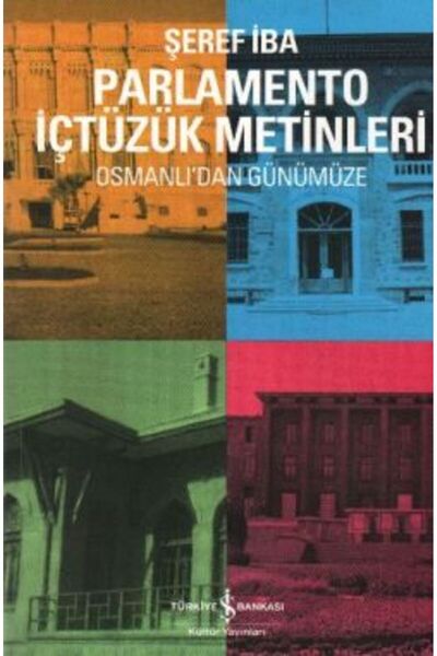 TÜRKİYE İŞ BANKASI KÜLTÜR YAYINLARI Osmanlı'dan Günümüze Parlamento İçtüzük M...