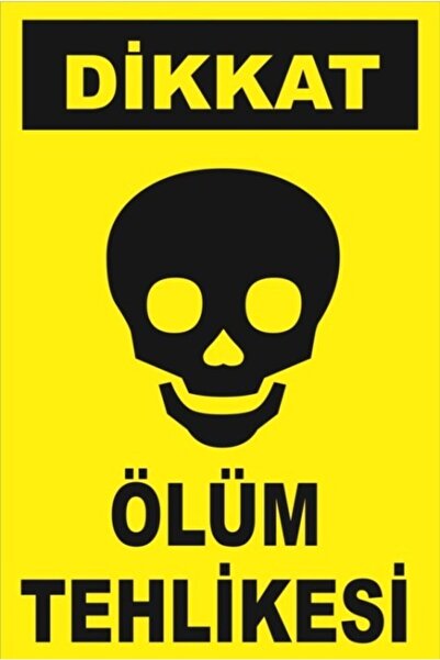 ünalgrup Iş Güvenliği Levhası - Uyarıcı Levha - Ikaz Levhası Dikkat Ölüm Tehlikesi 20x30 Cm