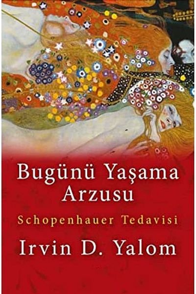 Bloomsbury The Desire to Live Today: the Treatment of Schopenhauer - Irvin D. Yalom