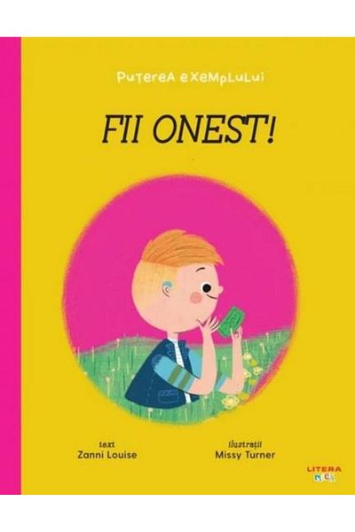 Editura Litera Fii onest! Puterea exemplului, Zanni Louise