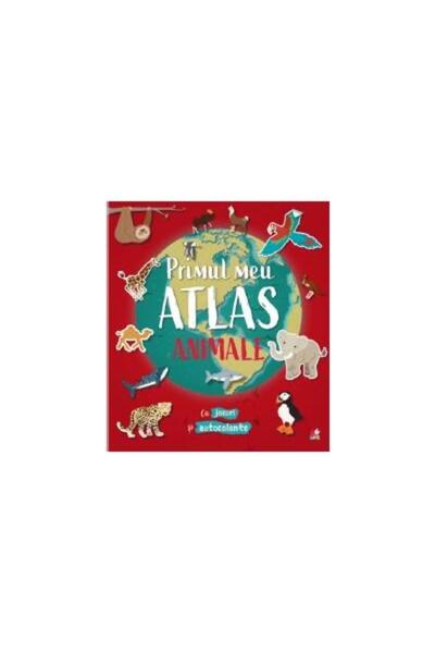 Editura Litera Primul meu atlas. Animale