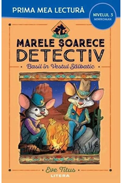 Editura Litera Marele soarece detectiv. Busuioc in Vestul Salbatic. Nivelul 3 Miniroman, Eve Titus