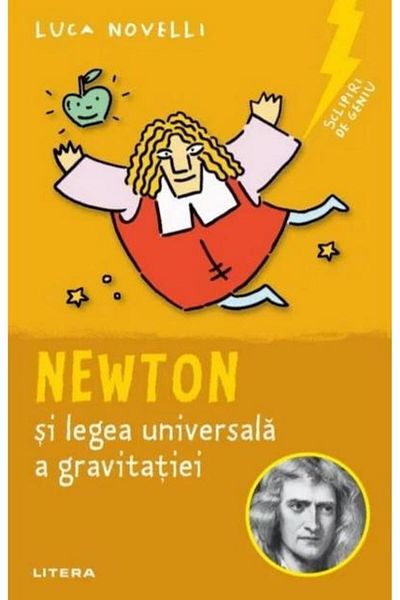 Editura Litera Flashes of Genius. Newton and the Universal Law of Gravitation, Luca Novelli