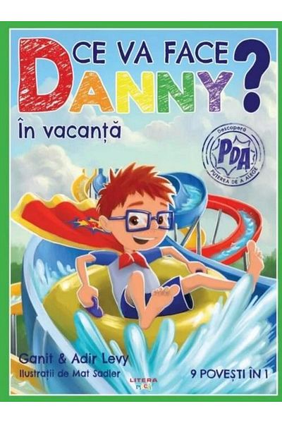 Editura Litera Ce va face Danny? In vacanta. 9 povesti in 1, Ganit Levy