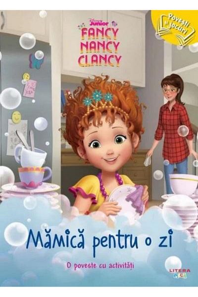 Editura Litera Disney Junior. Fancy Nancy Clancy. Mamica pentru o zi. O poveste cu activitati, Disney