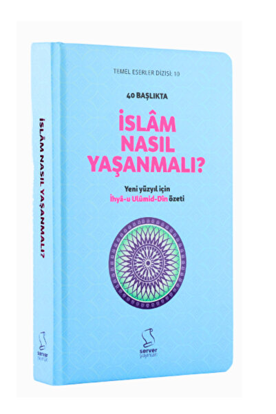 Server Yayınları 40 Başlıkta Islam Nasıl Yaşanmalı? (ciltli)