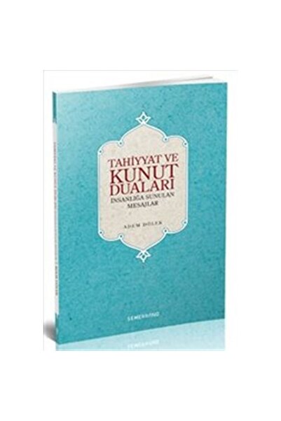 Genel Markalar Tahiyyat ve Kunut Duaları | Adem Dölek