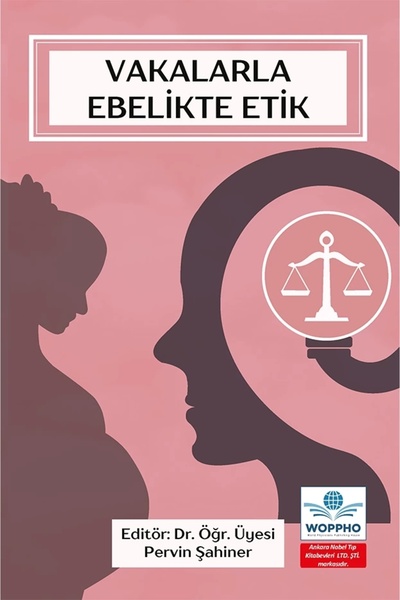 Ankara Nobel Tıp Kitapevleri Vakalarla Ebelikte Etik