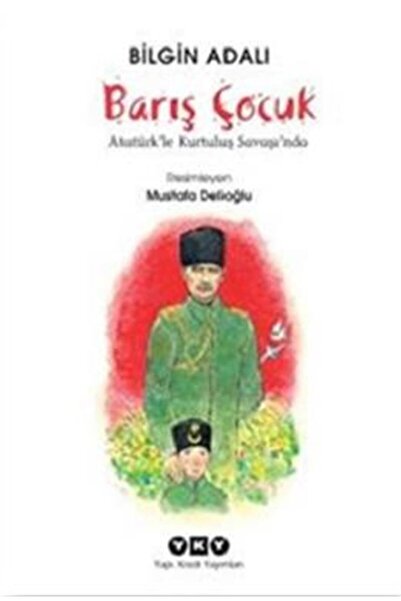 YAPI KREDİ YAYINLARI DERGİ Barış Çocuk - Atatürk'le Kurtuluş Savaşı'nda