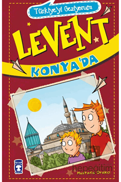 Timaş Çocuk Türkiyeyi Geziyorum 2 - Levent Konya’da