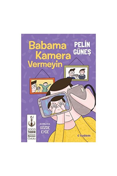 Tudem Yayınları لا تمنح والدي الكاميرا