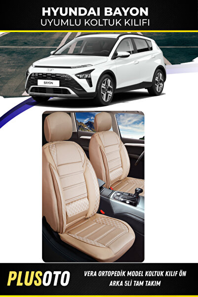 PlusOto Hyundai Bayon Uyumlu Vera Serisi Bej Oto Koltuk Kılıfı 5li Takım Set ...