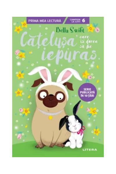 Editura Litera Catelusa care isi dorea sa fie iepuras (Nivelul 6), Bella Swift