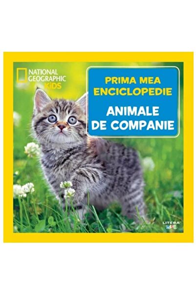 Editura Litera Animale de companie. Volumul 21. Prima mea enciclopedie Nation...