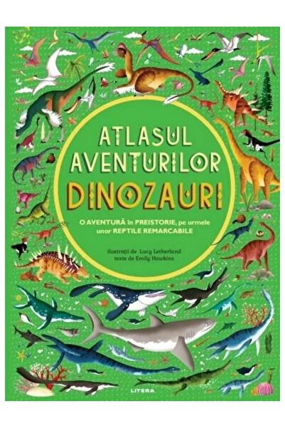 Editura Litera Atlasul aventurilor. Dinozauri