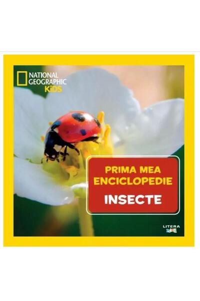 Editura Litera Insecte. Volumul 16. Prima mea enciclopedie National Geographic