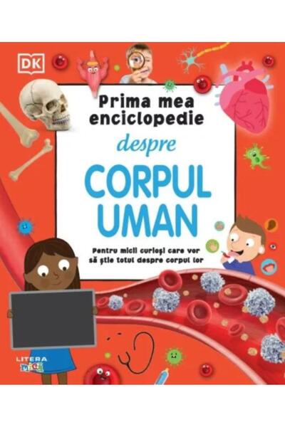 Editura Litera Prima mea enciclopedie despre corpul uman, DK