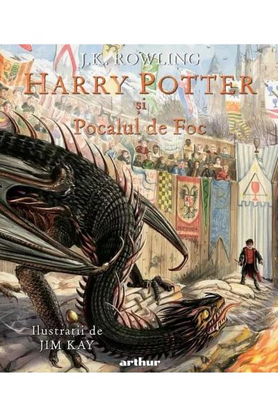 Editura Arthur Harry Potter si Pocalul de Foc (editie ilustrata), J. K. Rowling