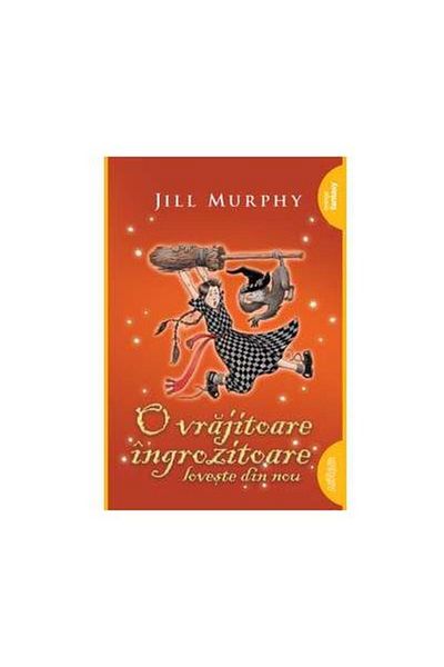 Editura Arthur O vrajitoare ingrozitoare loveste din nou, Jill Murphy