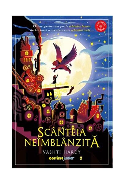 Editura Corint Junior Scanteia neimblanzita, Vashti Hardy