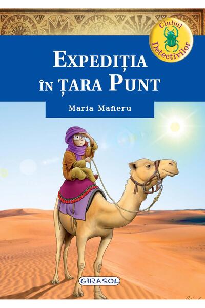Editura Girasol Clubul detectivilor: Expeditia in tara Punt, Maria Maneru